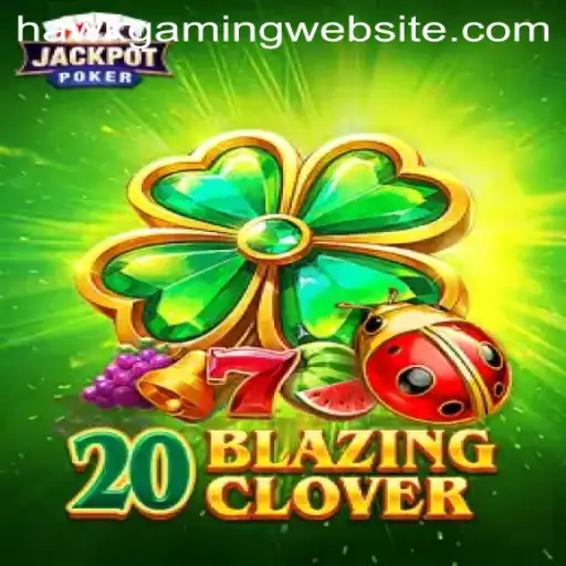 The Exciting World of 20BlazingClover: A Deep Dive into HawKGaming's Latest Release