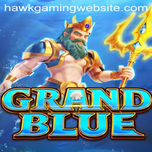 Unveiling GRANDBLUE: The Ultimate Gaming Experience with HawKGaming