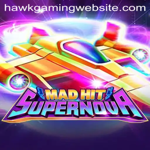 MadHitSupernova: A HawKGaming Adventure