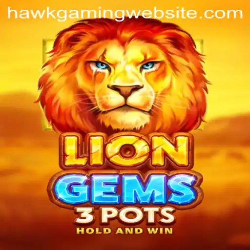 Unveiling LionGems3pots: A Deep Dive Into The New Sensation by HawkGaming